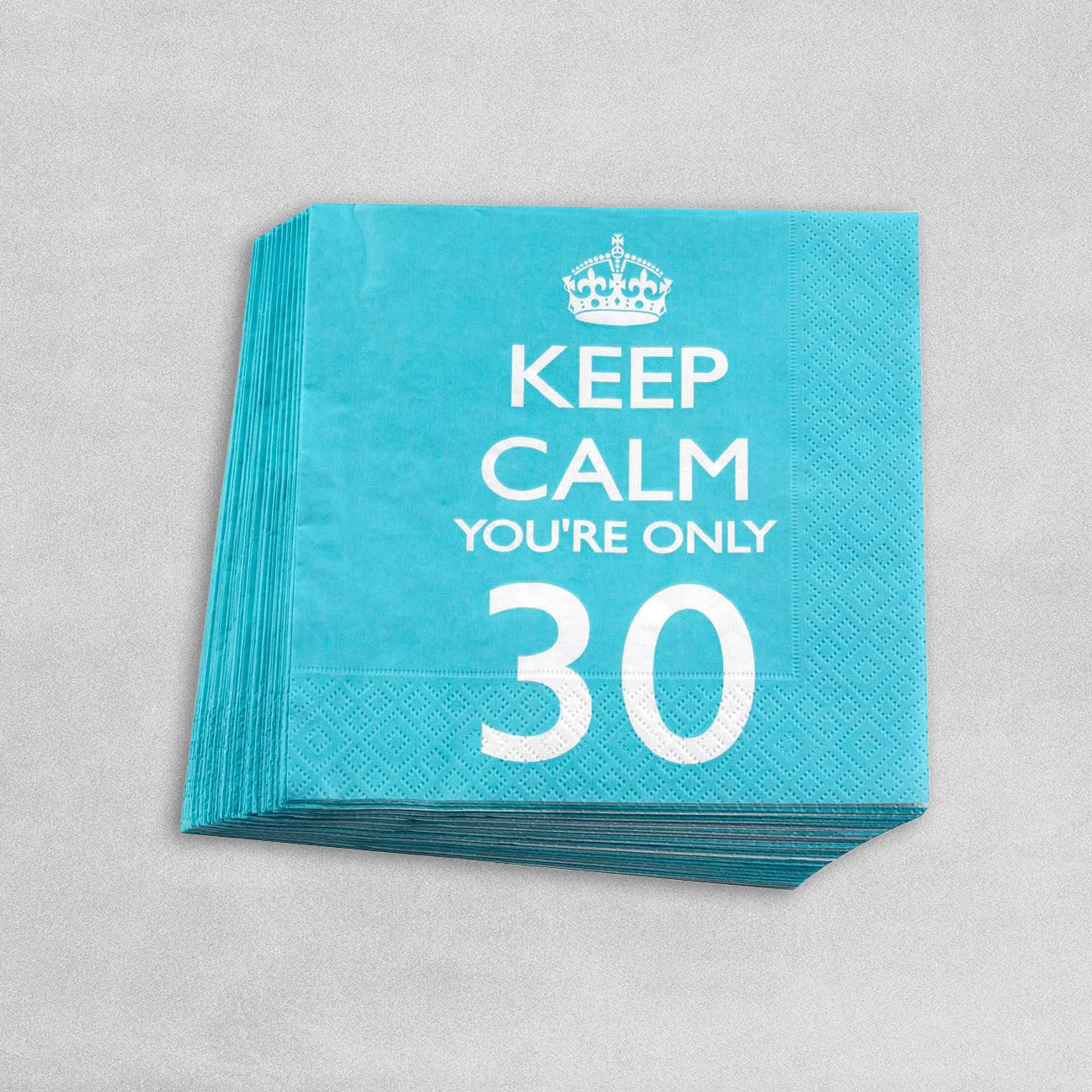 Keep Calm You're Only 30 Paper Napkins - Pack of 16