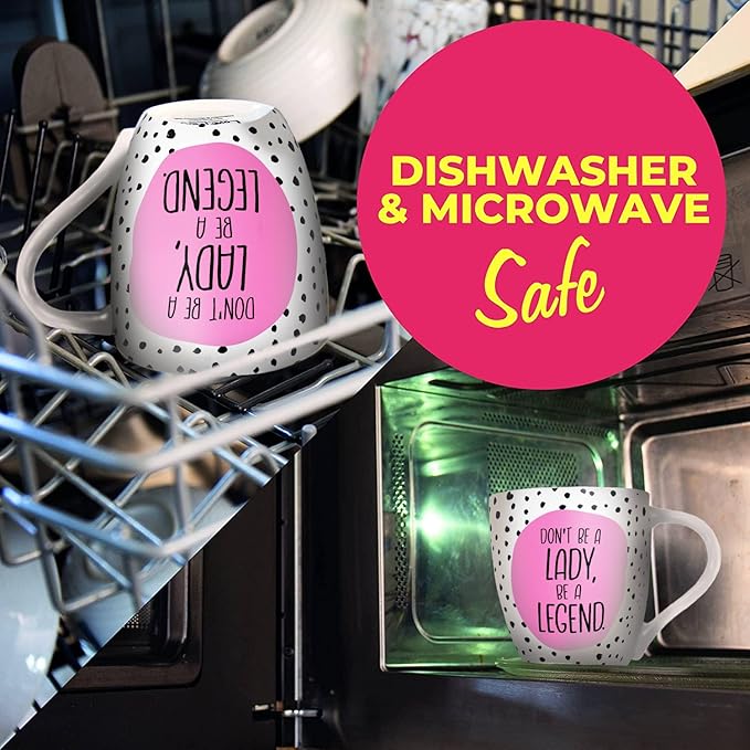 Love Mug®: Don't Be A Lady, Be A Legend Mug