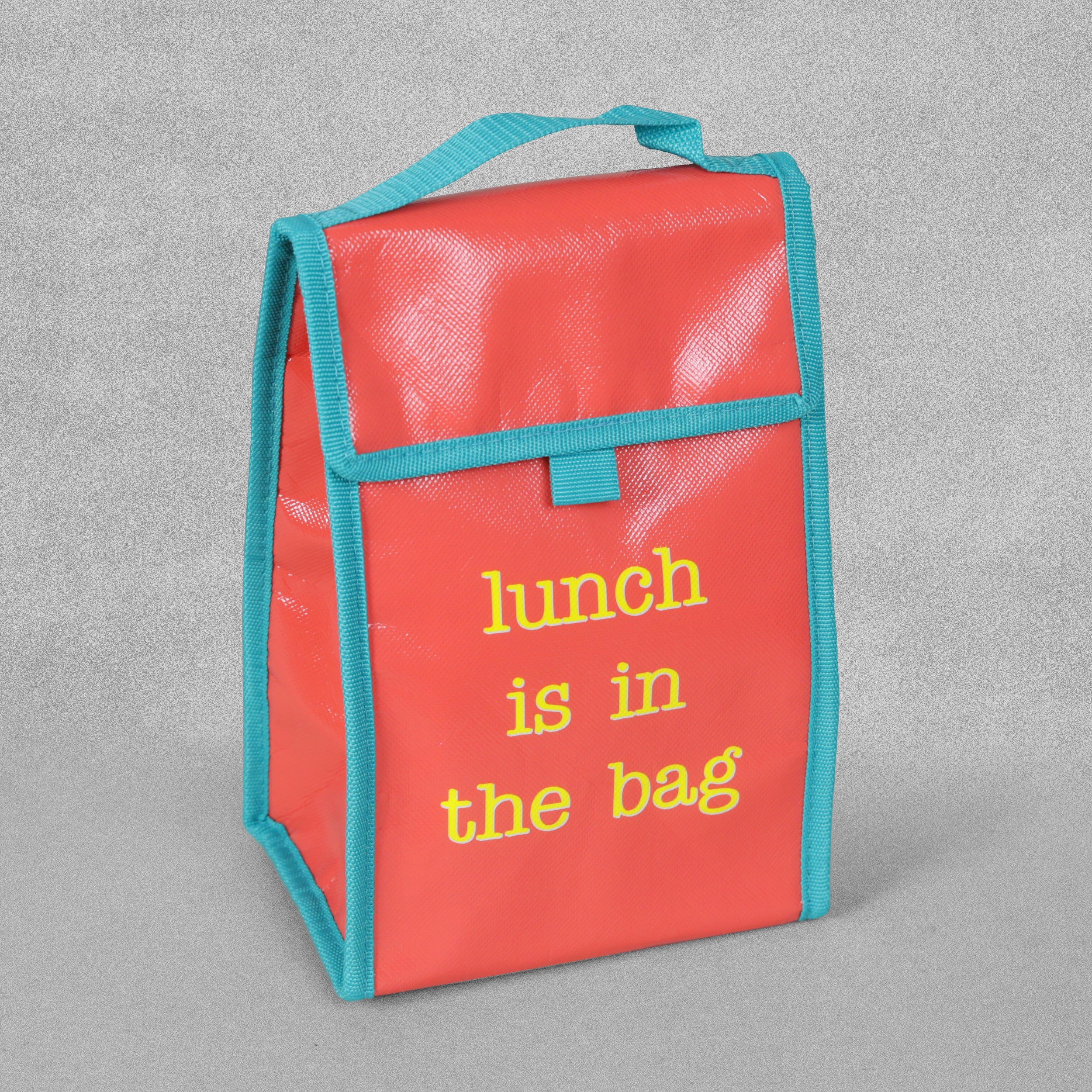 'Lunch is in the Bag' - Insulated Lunch Bag